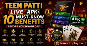 Teen Patti Live APK: 10 Must-Know Benefits Before You Download